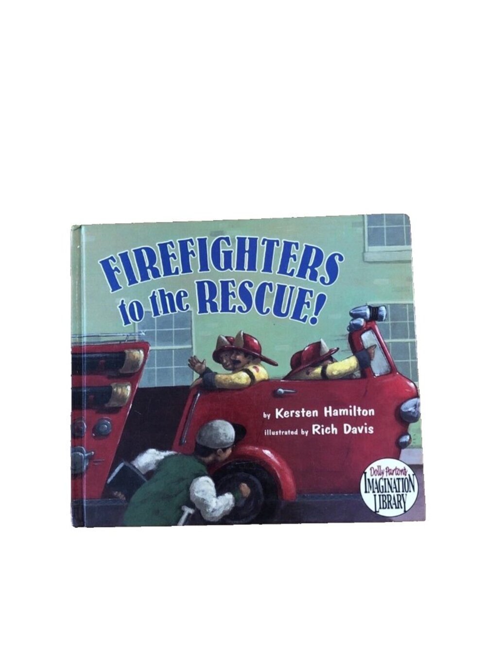 Firefighters to the Rescue by Hamilton, Kersten Hardcover 2005
